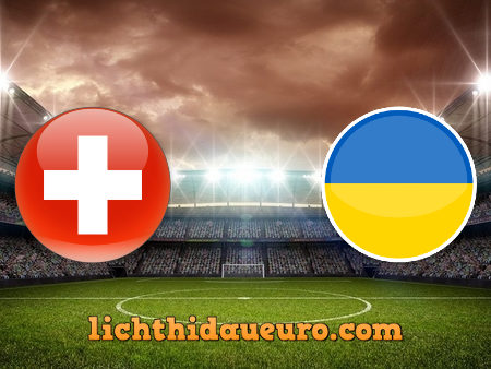 Soi kèo Thụy Sĩ vs Ukraine, 02h45 ngày 18/11/2020