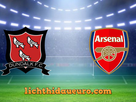 Soi kèo Dundalk vs Arsenal, 00h55 ngày 11/12/2020