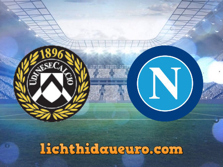 Soi kèo Udinese vs Napoli, 21h00 ngày 10/01/2021