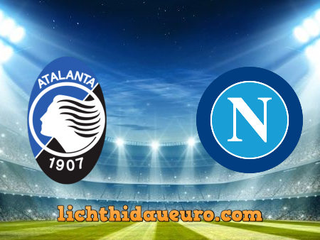 Soi kèo Atalanta vs Napoli, 00h00 ngày 22/02/2021