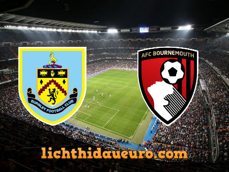 Soi kèo Burnley vs Bournemouth, 00h30 ngày 10/02/2021