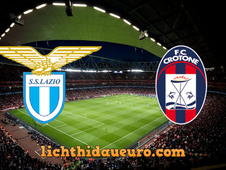 Soi kèo Lazio vs Crotone, 21h00 ngày 12/03/2021