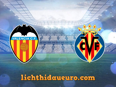 Soi kèo Valencia vs Villarreal, 03h00 ngày 06/03/2021