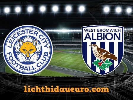 Soi kèo Leicester City vs West Brom, 02h00 ngày 23/04/2021