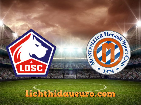 Soi kèo Lille OSC vs Montpellier, 02h00 ngày 17/04/2021