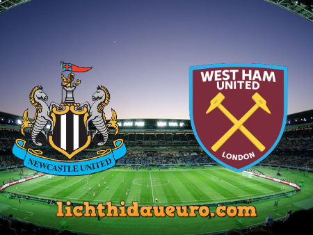 Soi kèo Newcastle vs West Ham, 18h30 ngày 17/04/2021