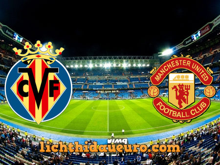 Soi kèo Villarreal vs Manchester Utd, 02h00 ngày 27/05/2021