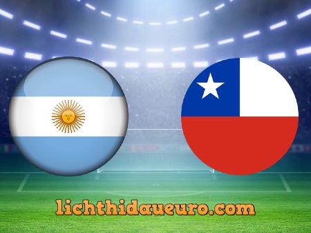 Soi kèo Argentina vs Chilê, 04h00 ngày 15/06/2021