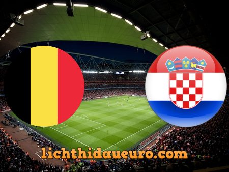 Soi kèo Bỉ vs Croatia, 01h45 ngày 07/06/2021