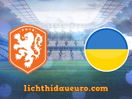 Soi kèo Hà Lan vs Ukraine, 02h00 ngày 14/06/2021