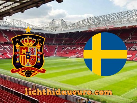 Soi kèo Tây Ban Nha vs Thụy Điển, 02h00 ngày 15/06/2021