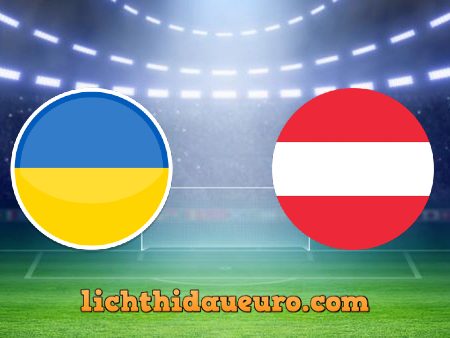 Soi kèo Ukraine vs Áo, 23h00 ngày 21/06/2021