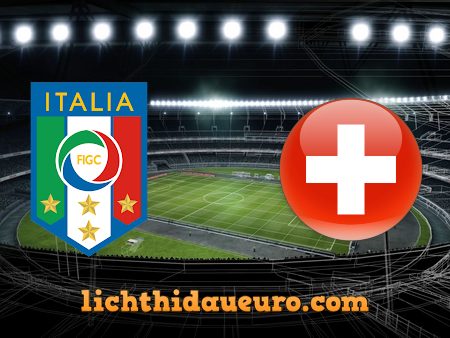 Soi kèo Italy vs Thụy Sĩ, 02h00 ngày 17/06/2021